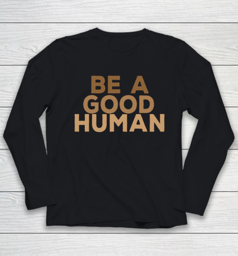 Be A Good Human Youth Long Sleeve