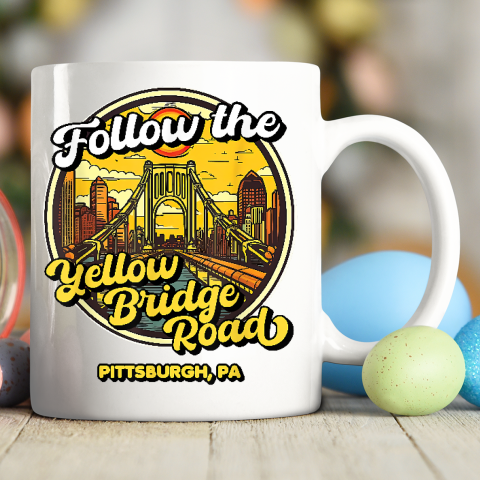 Follow the Yellow Bridge Road, Pittsburgh Fan Ceramic Mug 11oz
