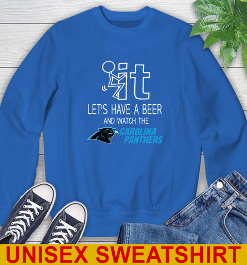 Carolina Panthers Football NFL Let's Have A Beer And Watch Your Team Sports Sweatshirt 11