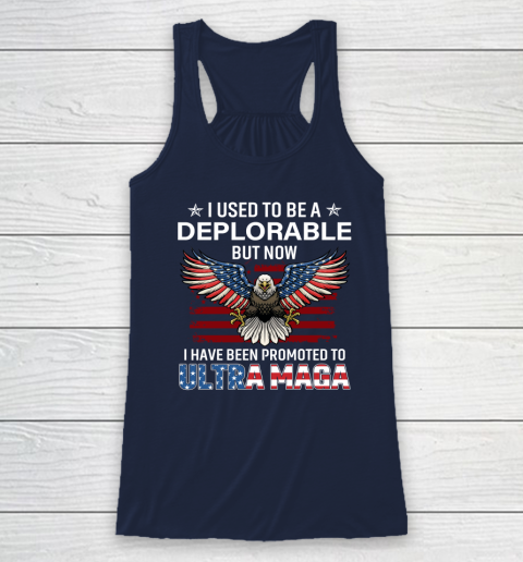 I Used To Be a Deplorable But Now I Have Been Promoted To Ultra Maga Racerback Tank 5