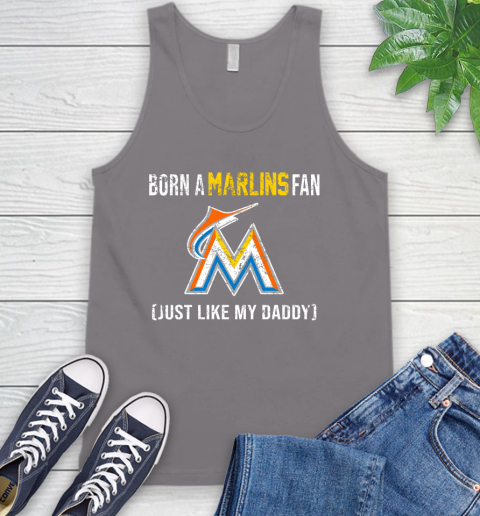 MLB Baseball Miami Marlins Loyal Fan Just Like My Daddy Shirt Tank Top 6