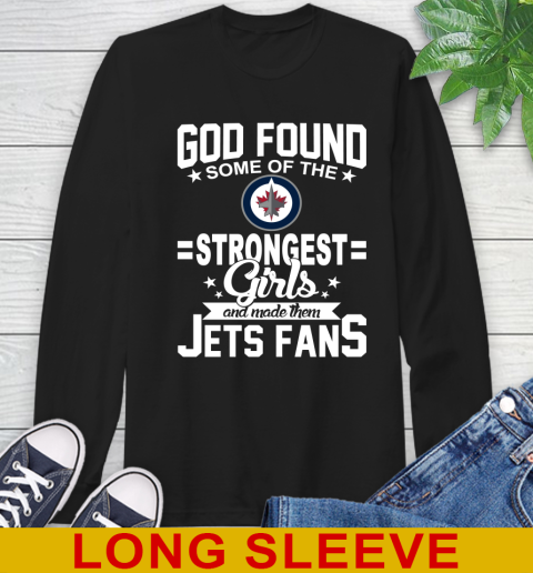 Winnipeg Jets NHL Football God Found Some Of The Strongest Girls Adoring Fans Long Sleeve T-Shirt