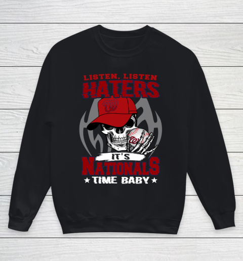 Listen Haters It is NATIONALS Time Baby MLB Youth Sweatshirt