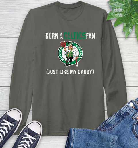 NBA Boston Celtics Loyal Fan Just Like My Daddy Basketball Shirt Long Sleeve T-Shirt 10
