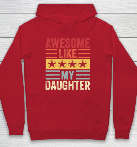 Awesome Like My Daughter Retro Men Dad Funny Fathers Hoodie 6