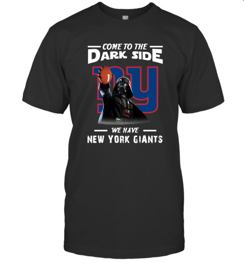 Come To The Dark Side We Have New York Giants Shirts Women T-Shirt