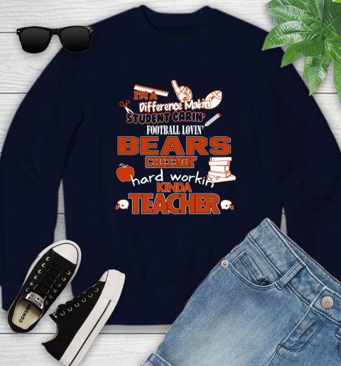 Chicago Bears NFL I'm A Difference Making Student Caring Football Loving Kinda Teacher Youth Sweatshirt 2