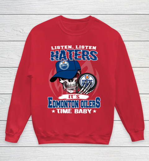 Listen Haters It is OILERS Time Baby NHL Youth Sweatshirt 7