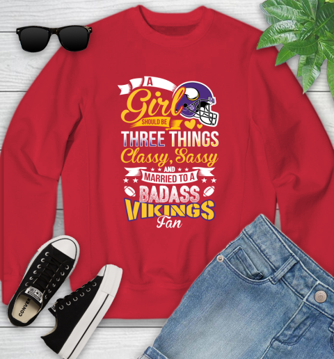 Minnesota Vikings NFL Football A Girl Should Be Three Things Classy Sassy And A Be Badass Fan Youth Sweatshirt 8