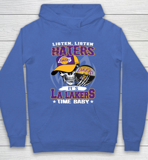 Listen Haters It is LAKERS Time Baby NBA Hoodie 6