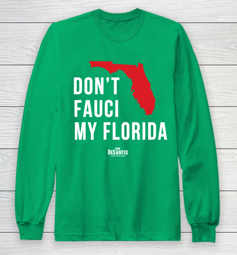 Don't Fauci My Florida  Fauci tshirt Long Sleeve T-Shirt 4