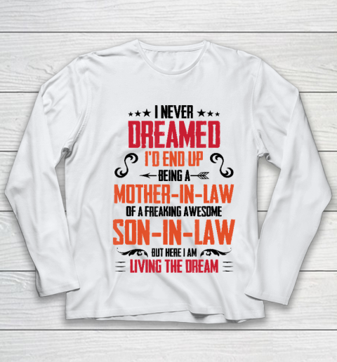 I Never Dreamed I'd End Up Being A Mother In Law Son in Law Youth Long Sleeve