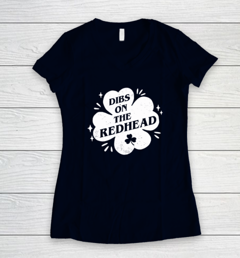 Irish St Patricks Day Shamrock Dibs On The Redhead Funny Women's V-Neck T-Shirt 2