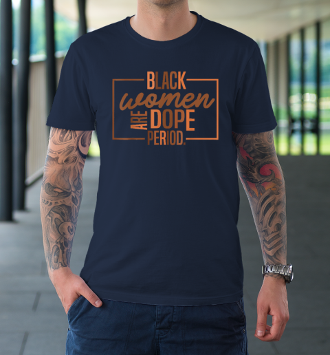 Black Women Are Dope Pride Black History Month T-Shirt 2