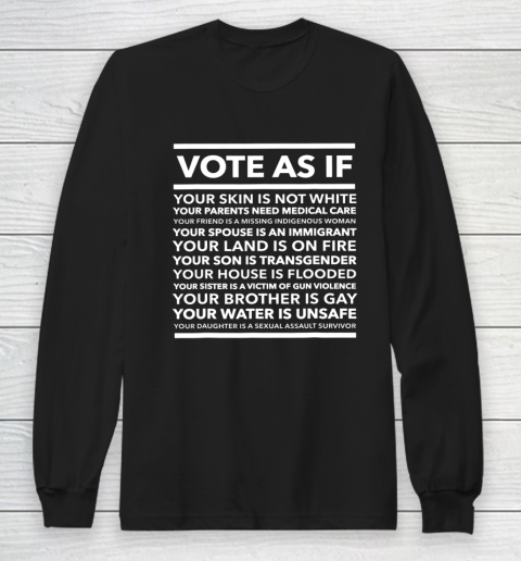 Vote As If Long Sleeve T-Shirt