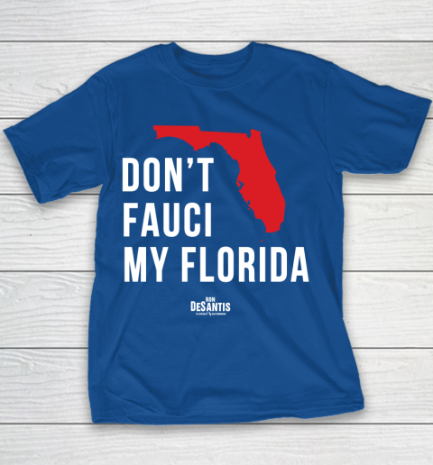 Don't Fauci My Florida  Fauci tshirt Youth T-Shirt 6