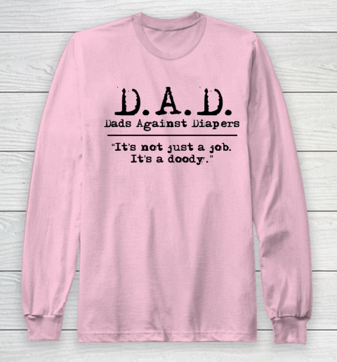 DAD Father's Day Dads Against Diaper Doody Long Sleeve T-Shirt - Image 7