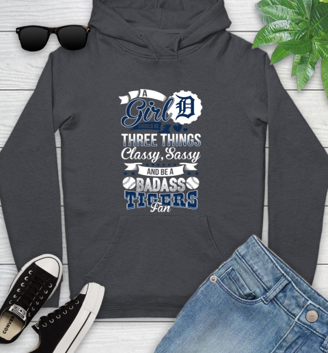 Detroit Tigers MLB Baseball A Girl Should Be Three Things Classy Sassy And A Be Badass Fan Youth Hoodie 10