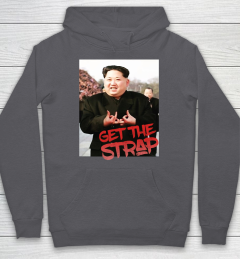 Kim Jong Un Blood Shirt Sign Get The Strap 50 Cent Hoodie 7