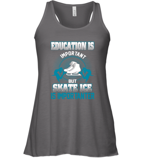 Education Is Important But Skate Ice Is Importanter Racerback Tank 5
