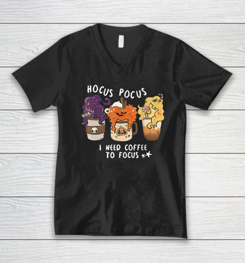 Hocus Pocus I Need Coffee to Focus Halloween Teacher V-Neck T-Shirt