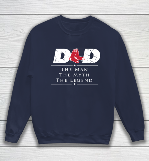 Boston Red Sox MLB Baseball Dad The Man The Myth The Legend Sweatshirt 2