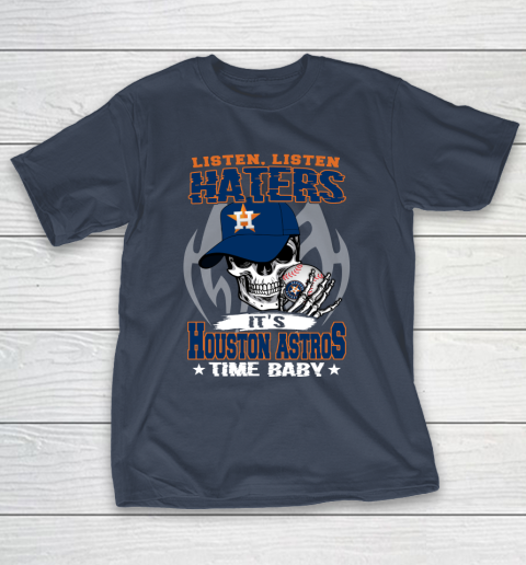 Listen Haters It is ASTROS Time Baby MLB T-Shirt 3