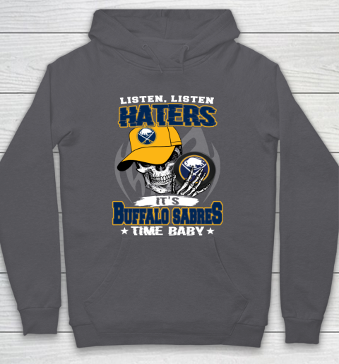 Listen Haters It is SABRES Time Baby NHL Hoodie 4