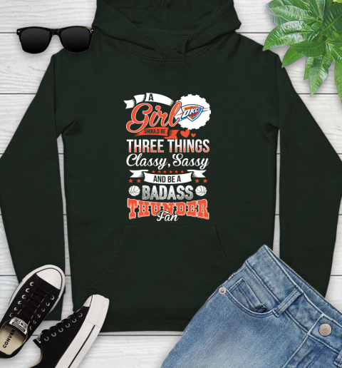 Oklahoma City Thunder NBA A Girl Should Be Three Things Classy Sassy And A Be Badass Fan Youth Hoodie 14