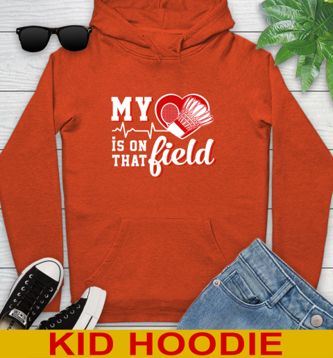 BADMINTON My Heart Is On That Field Sports Youth Hoodie 4