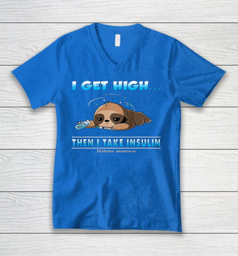 Sloth I Get High Then I Take Insulin Diabetes Awareness V-Neck T-Shirt 5
