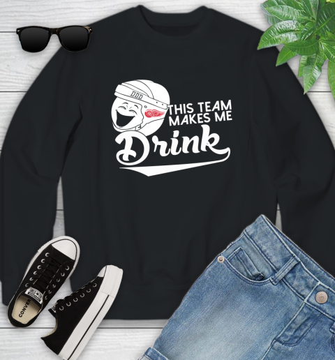 Detroit Red Wings NHL Hockey This Team Makes Me Drink Adoring Fan Youth Sweatshirt