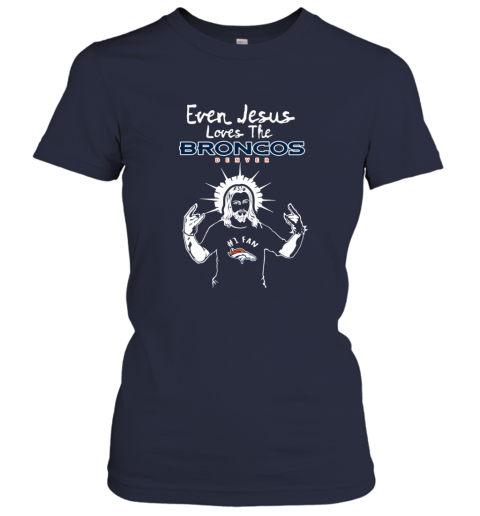 Jesus Loves The Denver Broncos NFL lnwn jesus loves the denver broncos nfl ladies t shirt 20 front navy