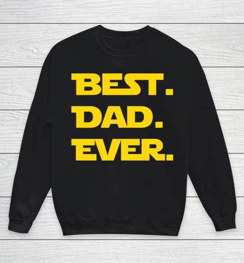 Father's Day Funny Gift Ideas Apparel  Best DAD Ever Youth Sweatshirt