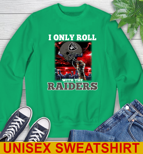 Oakland Raiders NFL Football I Only Roll With My Team Sports Sweatshirt 8