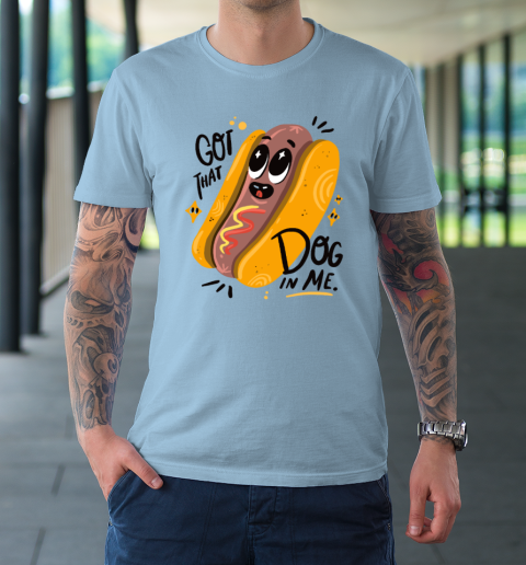 I Got That Dog In Me T-Shirt 5