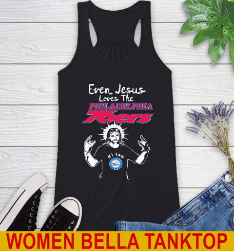 Philadelphia 76ers NBA Basketball Even Jesus Loves The 76ers Shirt Racerback Tank