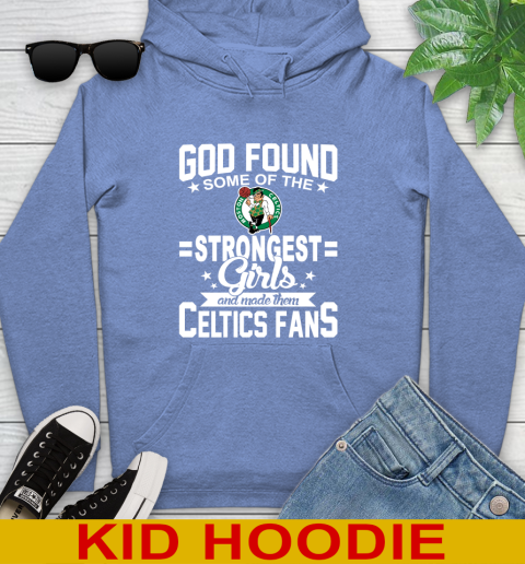 Boston Celtics NBA Basketball God Found Some Of The Strongest Girls Adoring Fans Youth Hoodie - Image 13