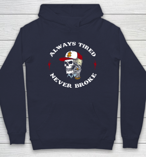 Skull Always Tired Never Broke Hoodie 2