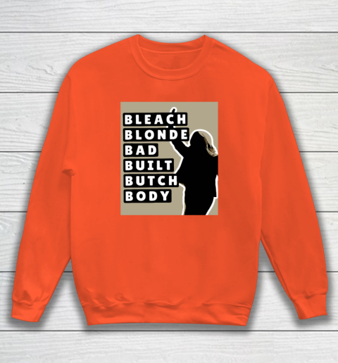Bleach Blonde Bad Built Butch Body Sweatshirt 2