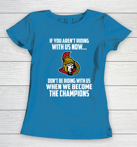 NHL Ottawa Senators Hockey We Become The Champions Women's T-Shirt 6