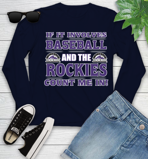 MLB If It Involves Baseball And The Colorado Rockies Count Me In Sports Youth Long Sleeve 3