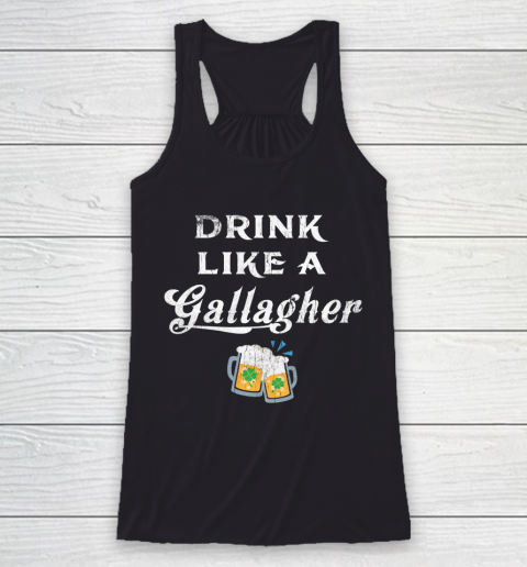 Beer Lover Funny Shirt Drink Like A Gallagher, St. Patricks Day Racerback Tank