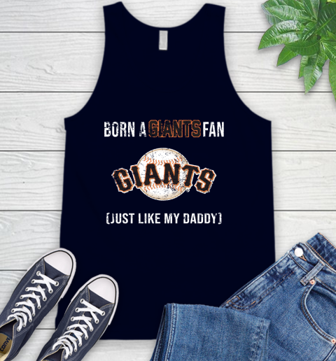 MLB Baseball San Francisco Giants Loyal Fan Just Like My Daddy Shirt Tank Top 2