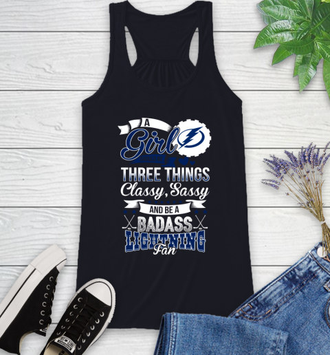 Tampa Bay Lightning NHL Hockey A Girl Should Be Three Things Classy Sassy And A Be Badass Fan Racerback Tank 9