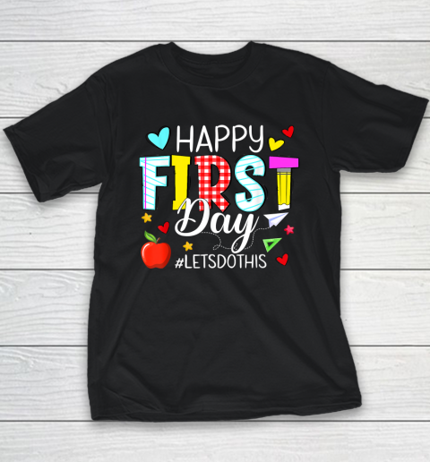 Happy First Day Let's Do This Welcome Back To School Teacher Youth T-Shirt