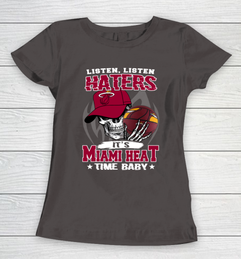 Listen Haters It is HEAT Time Baby NBA Women's T-Shirt 7