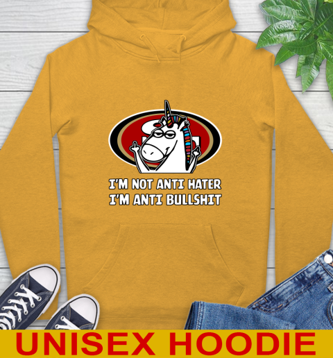 San Francisco 49ers NFL Football Unicorn I'm Not Anti Hater I'm Anti Bullshit Hoodie 3