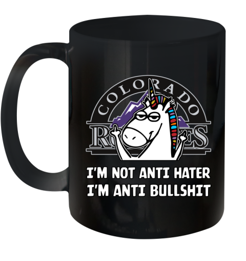 Colorado Rockies MLB Baseball Unicorn I'm Not Anti Hater I'm Anti Bullshit Ceramic Mug 11oz 2