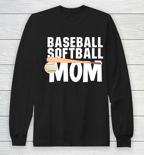Mother's Day Funny Gift Ideas Apparel  Baseball Mom and Softball Mom T Shirt Long Sleeve T-Shirt